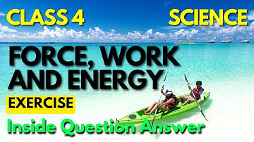 Force Work and Energy Question Answer Class 4 Science | Class 4 Force Work and Energy Exercise