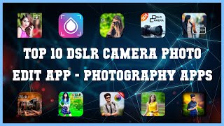 Top 10 Dslr Camera Photo Edit App Android App screenshot 4