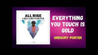 Gregory Porter -  Everything You Touch Is Gold