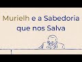 Trigueirinho | Murielh e a sabedoria que nos salva