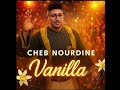 Cheb Nourdine Vanilla Cheb Nourdine Vanilla