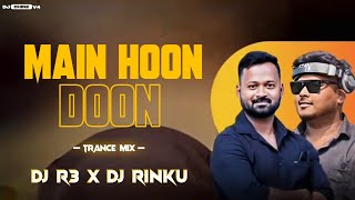 MAIN HOON DON || THEME MUSIC-EDM TRANCE || DJ RINKU X DJ R3 