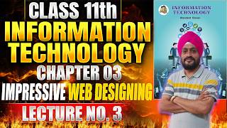 Class 11th IT Chapter 3 Impressive Web Designing Lecture 3