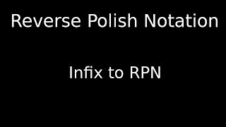 How to convert Infix expressions to Reverse Polish Notation expressions