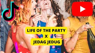 DJ LIFE OF THE PARTY JEDAG JEDUG