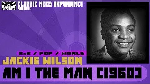 Jackie Wilson - Am I the Man (1960)