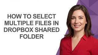 How to Select Multiple Files In Dropbox Shared Folder - AshleyHowTo