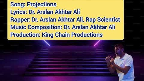 Projections | Dr. Arslan Akhtar Ali & Rap Scientist | King Chain Productions