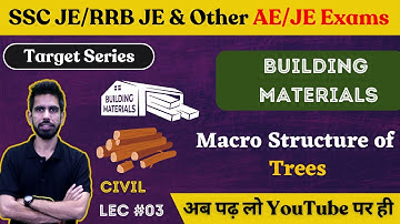 Macrostructure of Trees- Building Materials | Civil Engineering |SSC JE 2023/RRB JE 2023/DDA JE 2023