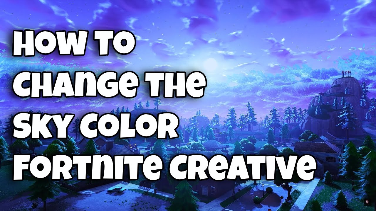 How to Change the Sky Color Fortnite Creative