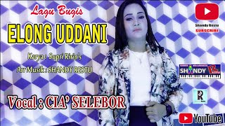 _Lagu Bugis Sedih_' ELONG UDDANI '_voc: Cia' Selebor_karya: Supri Ririn's