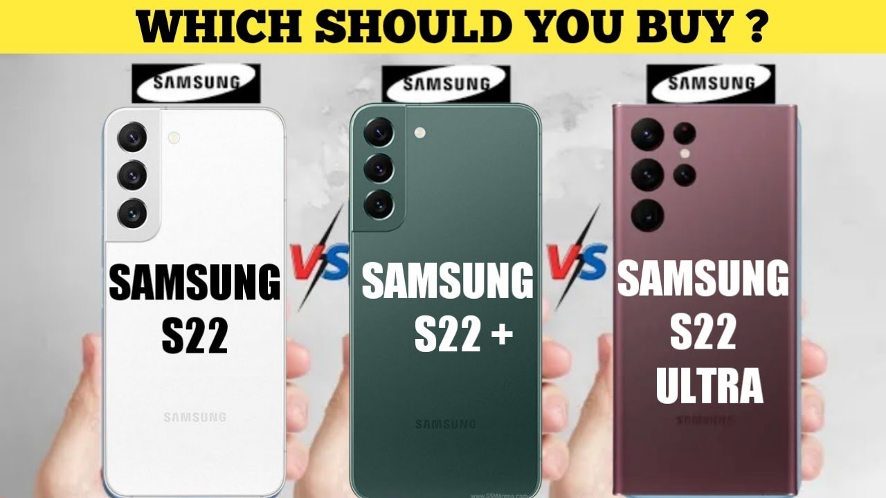 Samsung Galaxy S22 Vs Samsung Galaxy S22 Plus Vs Samsung Galaxy S22 Ultra |  Comparison - Youtube