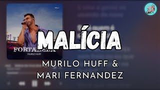 MALÍCIA - MURILO HUFF & MARI FERNANDEZ (LETRA)