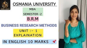 BRM || BUSINESS RESEARCH METHODS || UNIT-1 EXPLAINATION || MBA || SEM-2 || O.U || @shivanipallela 