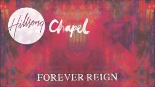 Video thumbnail of "Hillsong Chapel - Forever Reign (Forever Reign 2012)"