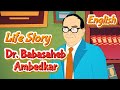 Dr babasaheb ambedkar life story in english  father of the indian constitution  ambedkar jayanti