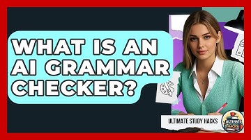 What Is An AI Grammar Checker? - Ultimate Study Hacks