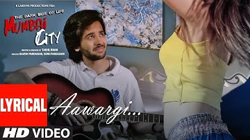 Aawargi Lyrical Video Song | THE DARK SIDE OF LIFE – MUMBAI CITY | Jubin Nautiyal