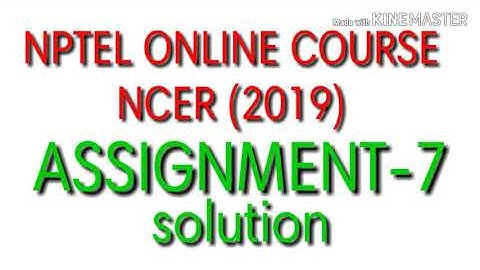 NCER ASSIGNMENT-7 SOLUTION |2019|