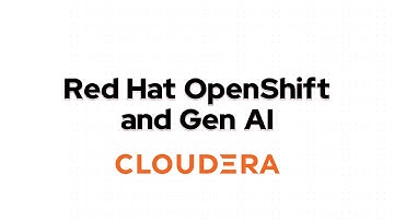 Cloudera: Red Hat OpenShift and Gen AI