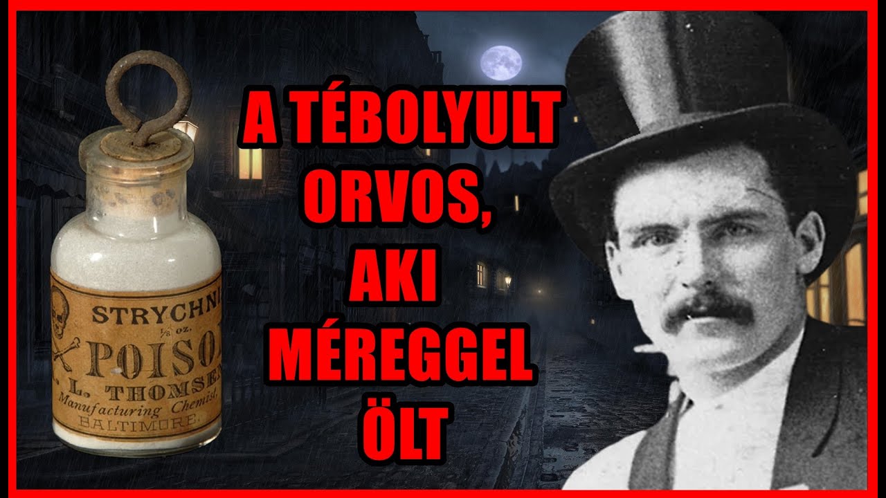 A SZTRICHNIN MESTERE - A MÉRGEZŐ ORVOS, DR. CREAM DÖBBENETES TÖRTÉNETE - A világ legbrutálabb 305.