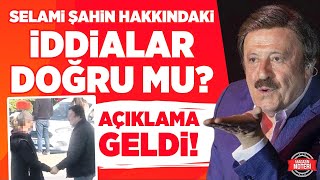Selami Şahin Cephesinden Açıklama Geldi Hakkında Çıkan İddialar Doğru Mu? Magazin Noteri