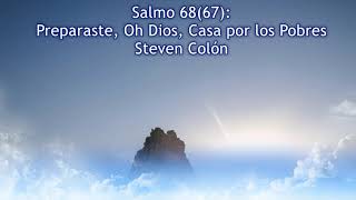 Video thumbnail of "Salmo 68(67): Preparaste, Oh Dios, Casa por los Pobres - Steven Colón"