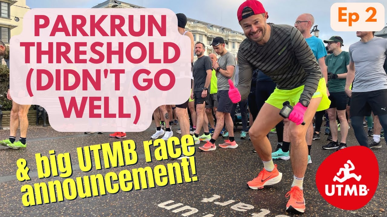 SUB 2H30 MARATHON TRAINING EP 2. Worthing 5k Parkrun goes a bit wrong! Plus UTMB announcement!