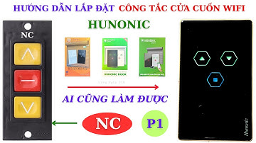 Cách Lắp Đặt Công Tắc Cửa Cuốn Wifi Hunonic Thay Cho Công Tắc Cơ Loại Thường Đóng NC - Phần 1