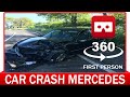 360° VR VIDEO - Distracted Driver First Person- Fatal Car Crash Accident in Mercedes-VIRTUAL REALITY