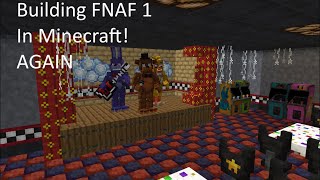 Building FNAF 1 In Minecraft, AGAIN (Read desciption)
