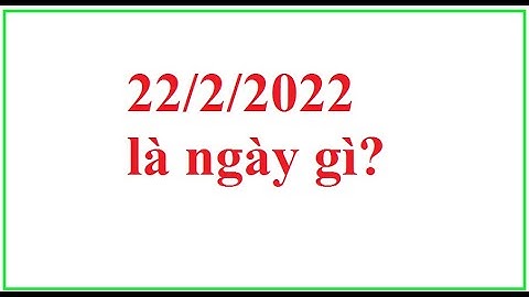 Ngày 22 2 2023 là ngày gì