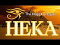 Unveiling HEKA The Magic Of Ancient Egypt Unveiling HEKA The Magic Of Ancient Egypt
