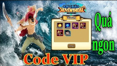 Code Kho Báu Huyền Thoại VN mới ra lò NÓNG HỔI| Code Râu Trắng full