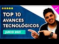 ⭐️ Los 10 mejores AVANCES TECNOLÓGICOS de 2021 (en el mes de JUNIO)