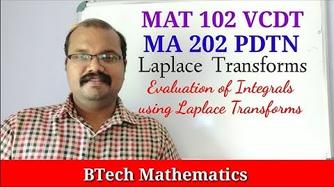 Evaluation of Integrals using Laplace Transforms | Laplace Transforms (Part 11)| S2(2019)|S4(MA 202)