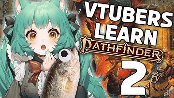 I tried to teach 4 Vtubers how to play Pathfinder Second Edition - Part Two!