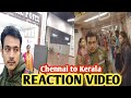 Reaction  chennai to kerala by  train  reaction 