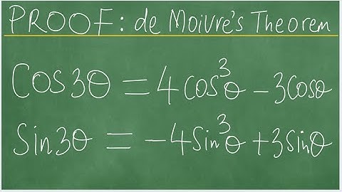 Proof. cos3(theta) and sin3(theta) , using de Moivre
