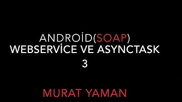 Android WebServisler SOAP Ve AsycTask 3