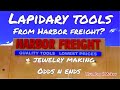 Lapidary  jewelry making tools from harbor freight