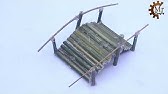 Diy Miniature Bridge Bamboo Craft Youtube Diy Miniature Bridge Bamboo Craft Youtube