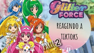 [🌈Glitter force(Smile Pretty Cure)react to tiktoks🌈]parte 2|Rasloe/Jokerei|Kapril/Akano