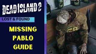 Dead Island 2 - Lost & Found Quest: Missing Pablo