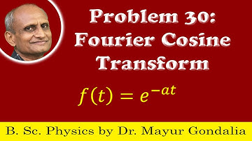 Fourier Cosine Transform Examples and Solutions | Problem #30  Numericals | Fourier Cosine Transform