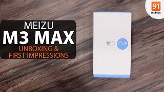 Meizu m3 Max: Unboxing & First Look | Hands on | Price