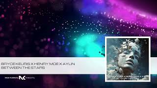 Bryce Keuris X Henry Moe X Aylin - Between The Stars