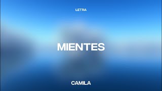 Camila - Mientes (Letra/Lyrics)