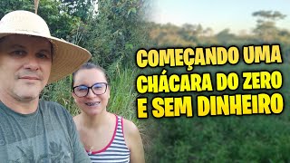 ✅ [CIDO E NORMA] Começando uma chácara do zero e sem dinheiro