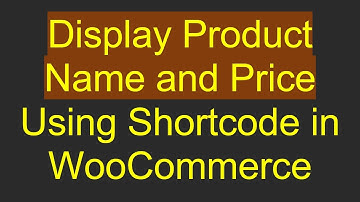 Display Product Name and Price Using Shortcode in WooCommerce